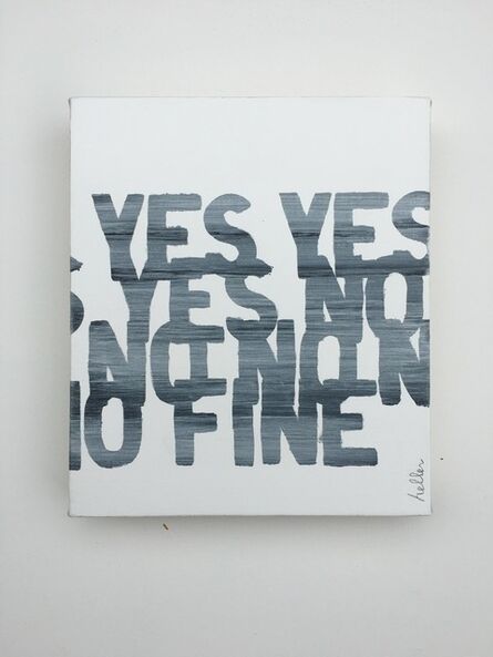 Matthew Heller, ‘Yes Yes Yes No No No Fine’, 2016