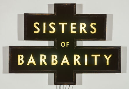 Skylar Fein, ‘Sisters of Barbarity (lighted sign)’, 2019
