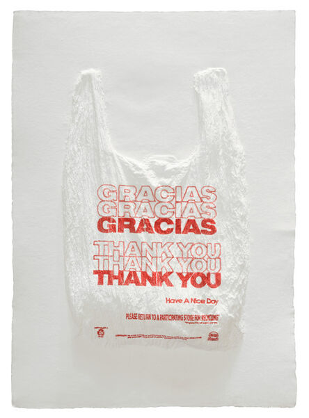 Analía Saban, ‘GRACIAS GRACIAS GRACIAS THANK YOU THANK YOU THANK YOU Have a Nice Day Plastic Bag’, 2016