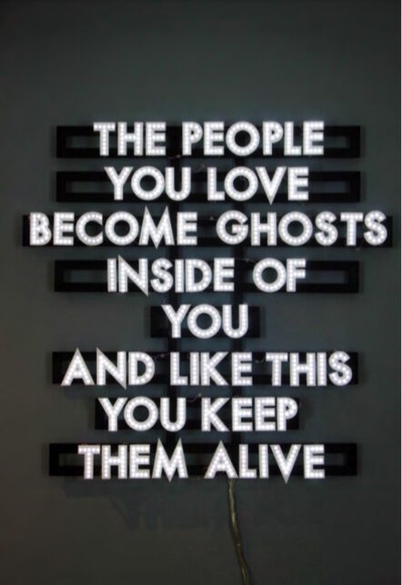 Robert Montgomery, ‘The People You Love’, 2013