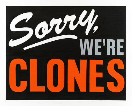 Archie Scott Gobber, ‘Sorry We're Clones’, 2020