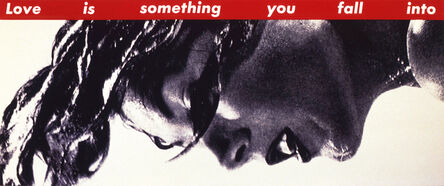 Barbara Kruger, ‘Untitled (Love is something you fall into)’, 1990