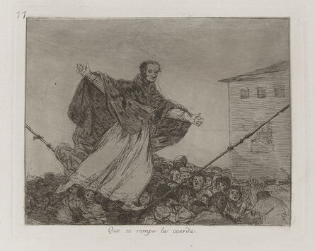 Francisco de Goya, ‘Que se rompe la cuerda [May the cord break], plate 77’, 1813-1814
