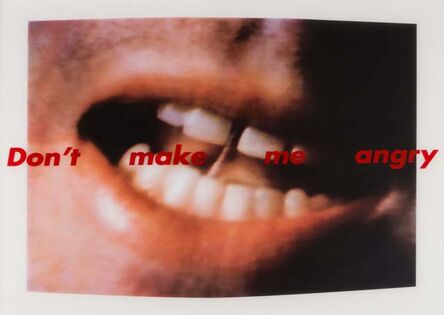 Barbara Kruger, ‘Don't make me angry’, 1999