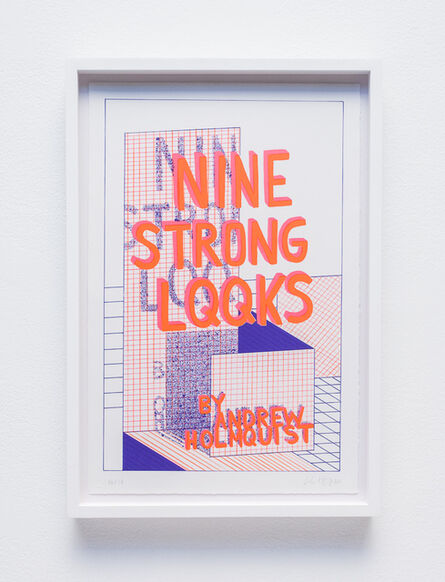 Andrew Holmquist, ‘NINE STRONG LQQKS’, 2017