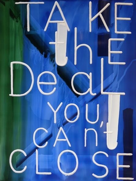 Graham Gillmore, ‘Take The Deal’, 2016