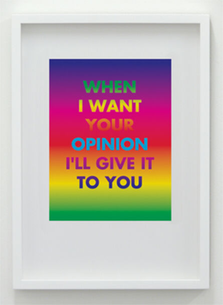David McDiarmid, ‘When I Want Your Opinion I’ll Give It To You’, 1994 / 2012
