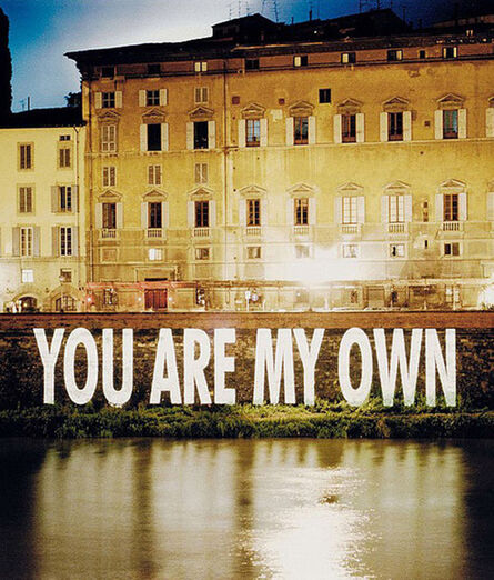 Jenny Holzer, ‘You Are My Own’, 1999