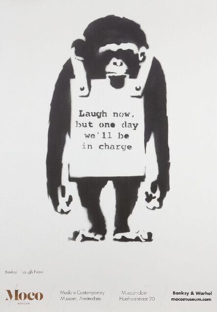 Banksy, ‘Laugh now but one day we'll be in charge’