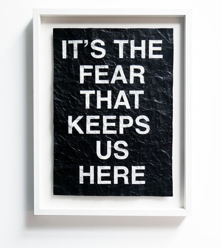 Mark Titchner, ‘It's The Fear That Keeps Us Here’, 2020