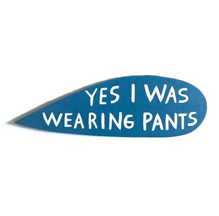 Martha Rich, ‘Yes I Was Wearing Pants’, 2018