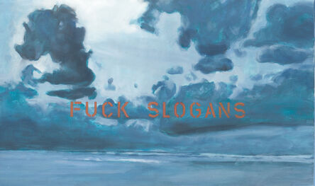 Johan Clarysse, ‘Fuck Slogans’, 2012