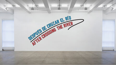 Lawrence Weiner, ‘AFTER CROSSING THE RIVER’, 2011
