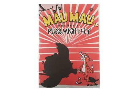 Mau Mau, ‘Pigs might fly’