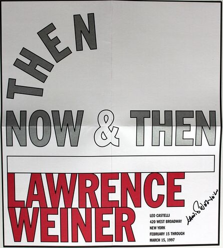 Lawrence Weiner, ‘Then New and Then: Leo Castelli Gallery (Hand Signed)’, 1997