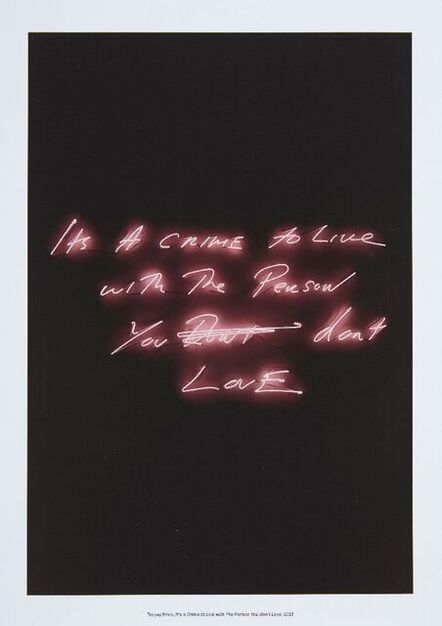 Tracey Emin, ‘It's A Crime To Live With The Person You Don't Love’, 2021