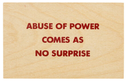 Jenny Holzer, ‘Truisms [Abuse of Power Comes as no Surprise]’, After 1994