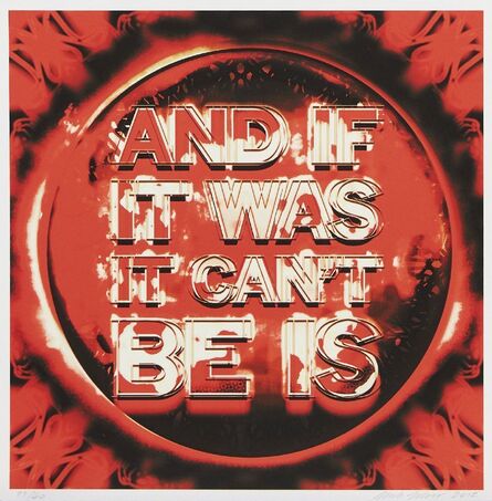 Mark Titchner, ‘And If It Was, It Can't Be Is’, 2012