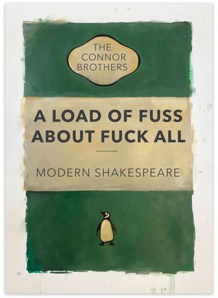 The Connor Brothers, ‘A Load of Fuss About Fuck All ’, 2017
