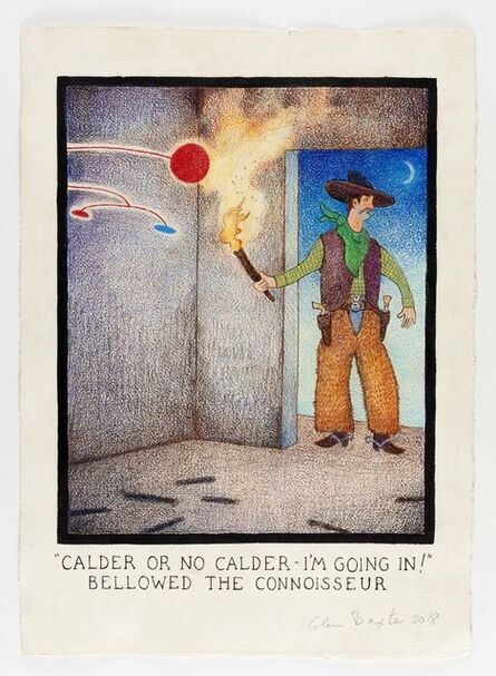 Glen Baxter, ‘"Calder Or No Calder - I'm Going In!" Bellowed The Connoisseur’, 2019