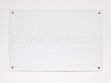 Julia Scher, ‘Don’t Mind Your Insecurity (The Ecology of Visibility)’, 2020