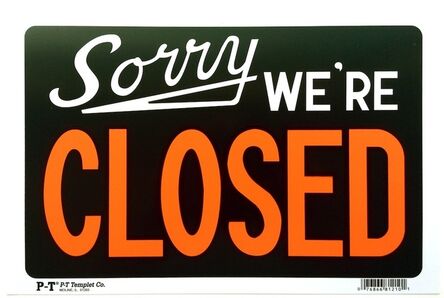 Adam McEwen, ‘Sorry, We're Closed’, 2012