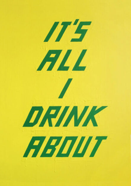 Scott Patt, ‘It’s All I Drink About ’, 2014