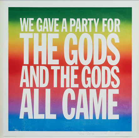 John Giorno, ‘WE GAVE A PARTY FOR THE GODS AND ALL THE GODS ALL CAME’, 2017