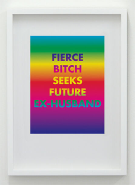 David McDiarmid, ‘Fierce Bitch Seeks Future Ex-Husband’, 1994 / 2012