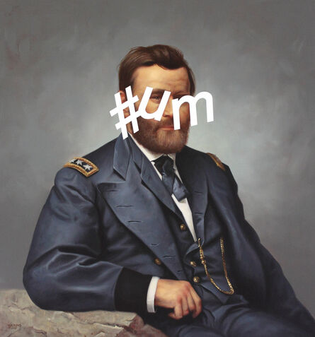 Shawn Huckins, ‘Ulysses S. Grant: Hashtag Um’, 2013