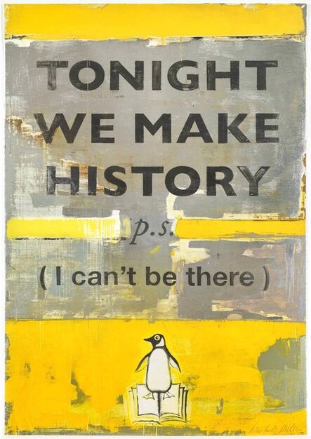 Harland Miller, ‘Tonight We Make History (P.S. I Can't Be There) - Small’, 2018