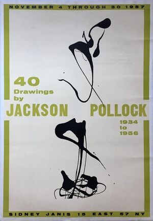 40 Drawings by Jackson Pollock, 1934-1956, Sidney Janis Gallery, New York