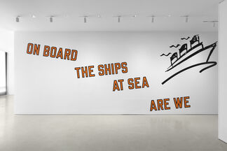 ON BOARD THE SHIPS AT SEA ARE WE: Robert Therrien, Lawrence Weiner, Rachel Whiteread, installation view
