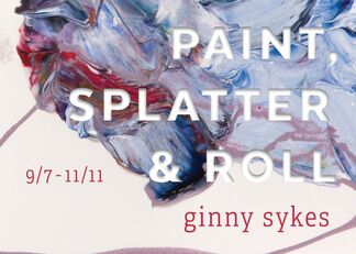 Paint, Splatter & Roll  | Ginny Sykes' Irreverent Abstractions, installation view