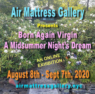 Air Mattress Gallery Presents: Born Again Virgin, A Midsummer Night's Dream, installation view