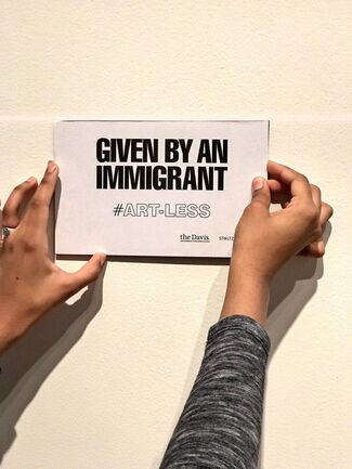 #Art-Less. the Davis.  Without Immigrants., installation view