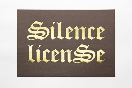 Kay Rosen, ‘Silence License’, 1995/2017