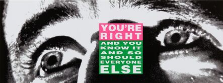 Barbara Kruger, ‘You're Right’, 2010