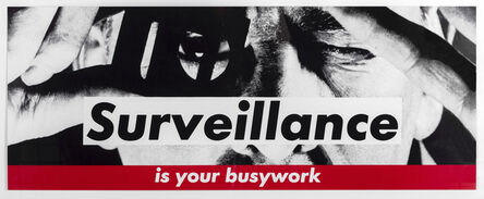 Barbara Kruger, ‘Untitled (Surveillance is your busywork)’, 1983