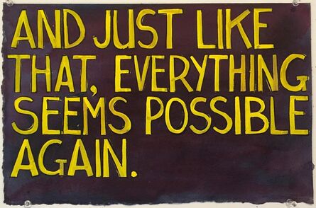 Guy Richards Smit, ‘And Just Like That, Everything Seems Possible Again’, 2016
