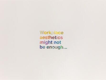 Liam Gillick, ‘Workplace Aesthetics Might Not Be Enough’, 2016