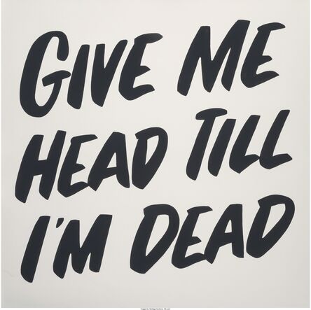 Baron Von Fancy, ‘Give Me Head Till I'm Dead’, 2014