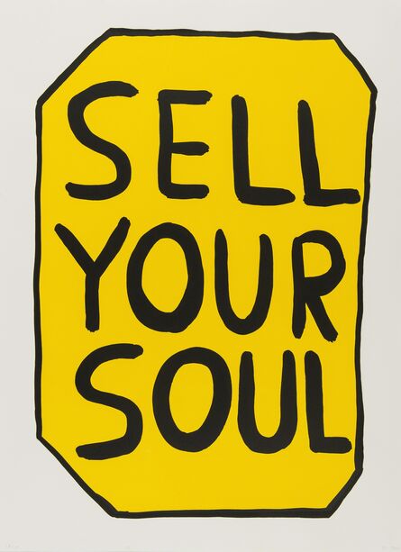 David Shrigley, ‘Sell Your Soul, 2012’, 2012