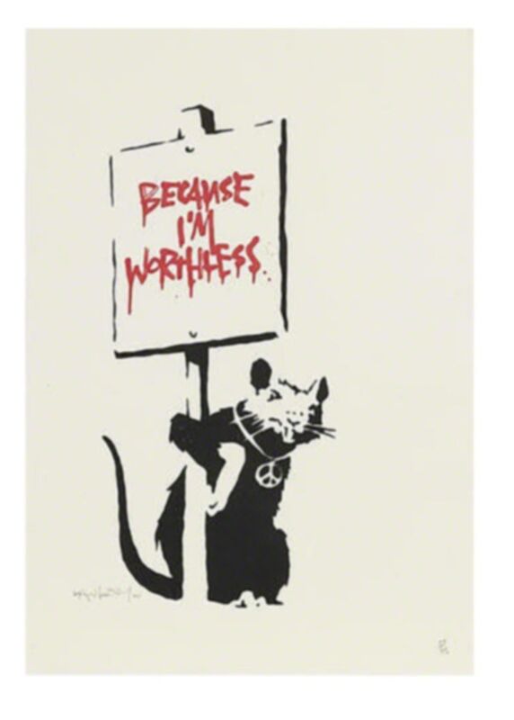 Banksy, ‘Because I'm Worthless’, 2004, Print, Silkscreen on paper, IFAC Arts