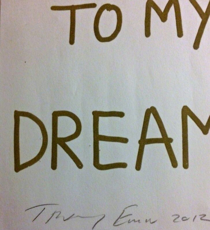 Tracey Emin, ‘Faithful to My Dreams’, 2012, Print, Digital print. Pencil signed and dated with Tracey Emin's studio stamp verso, Alpha 137 Gallery