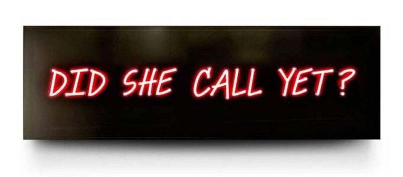 David Drebin, ‘Did She Call You Yet?’, Installation, Neon, Art Angels 
