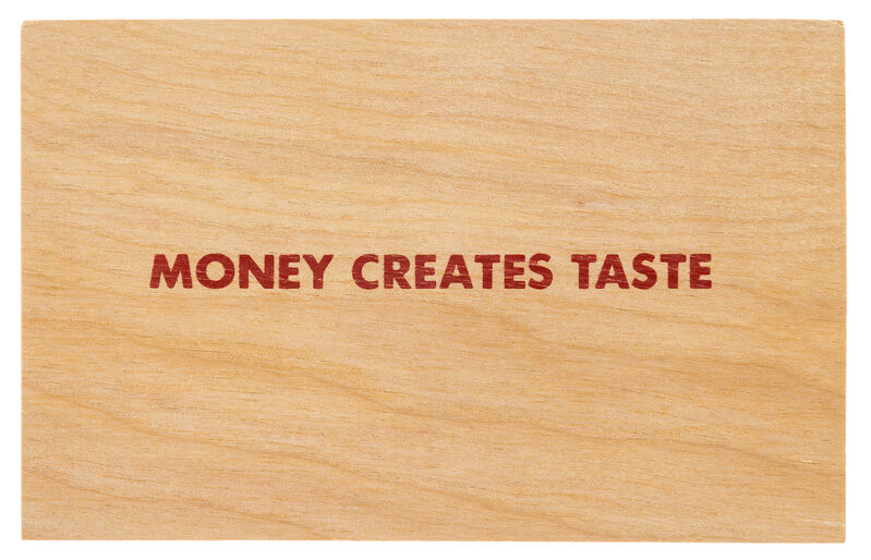 Jenny Holzer, ‘Truisms [Money Creates Taste]’, After 1994, Print, Screenprint on balsa wood multiple, RAW Editions