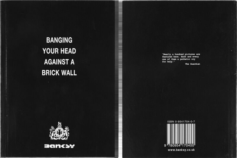 Banksy, ‘"BANGING YOUR HEAD AGAINST A BRICK WALL"’, 2002, Ephemera or Merchandise, Soft paper back, Arts Limited