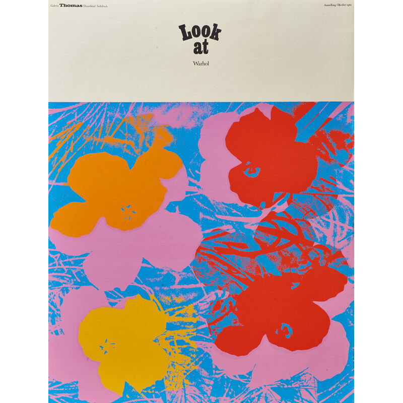 Andy Warhol, ‘Look at Warhol (Flowers)  exhibition poster for Galerie Thomas’, 1970, Print, Screenprint in colors, Rago/Wright/LAMA