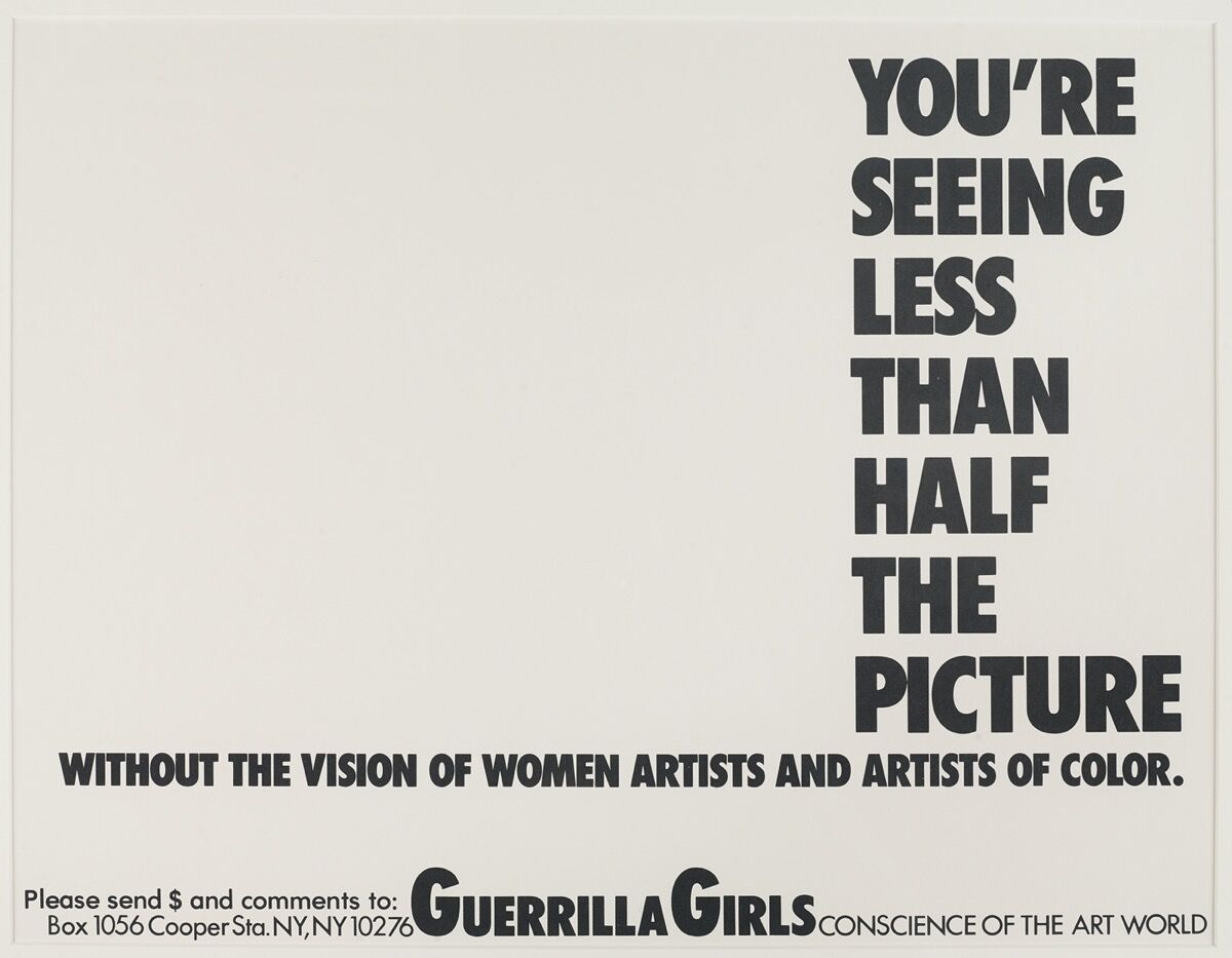 Guerrilla Girls, You&#x27;re Seeing Less than Half the Picture, 1989. Courtesy of Brooklyn Museum.